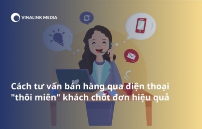 Cách tư vấn bán hàng qua điện thoại 